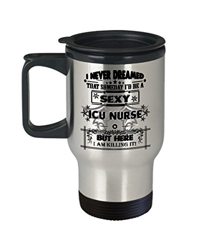 ICU Nurse Travel Mug - ICU Nurse Coffee Travel Mug - Funny Gifts for ICU Nurse