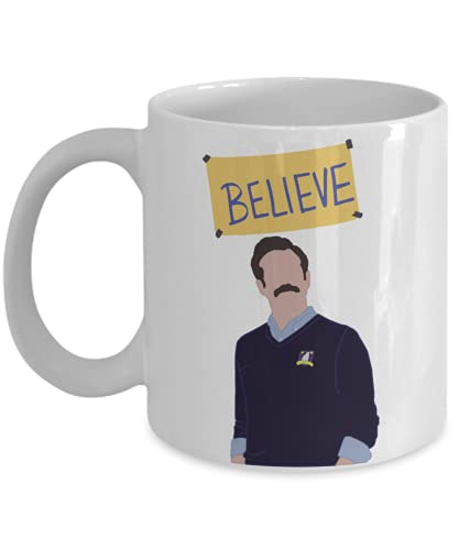 Ted Lasso  Believe Mug  Ted Lasso Fan Gift  Soccer Mug  Soccer Coach Gift  Football Mug  Football Coach Gift  Funny Soccer Mug  Believe Mug 11oz