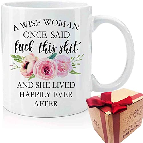 A Wise Woman Funny Novelty Coffee Mug gift for Her Humor Gift for Woman Grandma Nana Mimi Girlfriend Friend Sister Bff Mom Aunt (White)